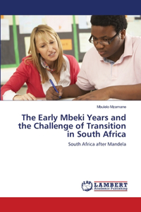 Early Mbeki Years and the Challenge of Transition in South Africa