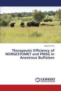 Therapeutic Efficiency of NORGESTOMET and PMSG In Anestrous Buffaloes