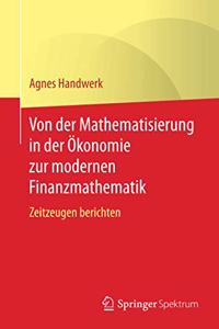 Von Der Mathematisierung in Der Ökonomie Zur Modernen Finanzmathematik