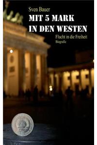 Mit 5 Mark in den Westen