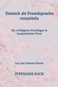 Deutsch als Fremdsprache vermitteln