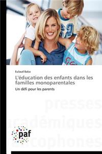 L'Éducation Des Enfants Dans Les Familles Monoparentales