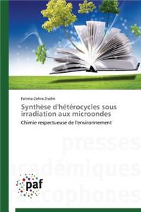 Synthèse d'Hétérocycles Sous Irradiation Aux Microondes
