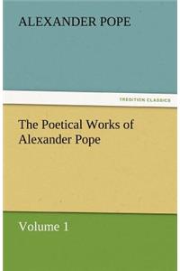 The Poetical Works of Alexander Pope, Volume 1