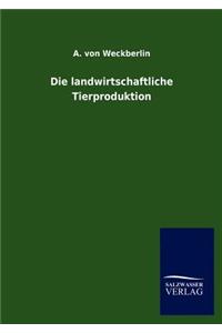 Die landwirtschaftliche Tierproduktion