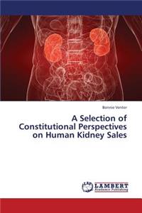 Selection of Constitutional Perspectives on Human Kidney Sales