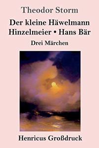 kleine Häwelmann / Hinzelmeier / Hans Bär (Großdruck)