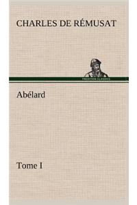 Abélard, Tome I