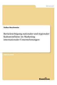 Berücksichtigung nationaler und regionaler Kultureinflüsse im Marketing internationaler Unternehmungen