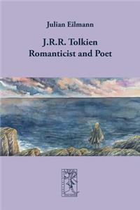 J.R.R. Tolkien - Romanticist and Poet