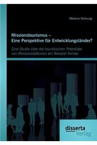 Missionstourismus - Eine Perspektive für Entwicklungsländer?