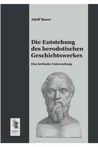 Entstehung Des Herodotischen Geschichtswerkes