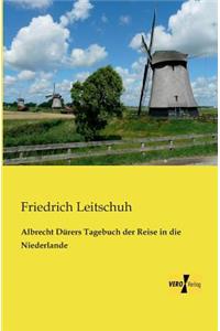 Albrecht Dürers Tagebuch der Reise in die Niederlande