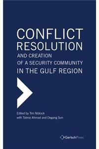 Conflict Resolution and Creation of a Security Community in the Gulf Region