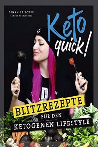 Keto Quick: Blitzrezepte fur den ketogenen Lifestyle