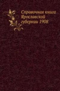 Spravochnaya kniga YAroslavskoj gubernii 1908