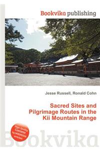 Sacred Sites and Pilgrimage Routes in the Kii Mountain Range