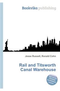 Rail and Titsworth Canal Warehouse