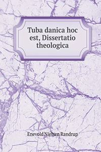 Tuba Danica Hoc Est, Dissertatio Theologica