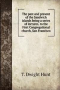 THE PAST AND PRESENT OF THE SANDWICH IS