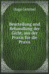 Beurteilung und Behandlung der Gicht, aus der Praxis fur die Praxis