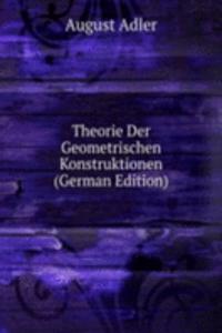 Theorie Der Geometrischen Konstruktionen (German Edition)