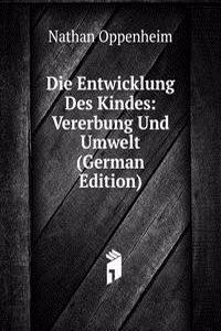 Die Entwicklung Des Kindes: Vererbung Und Umwelt (German Edition)