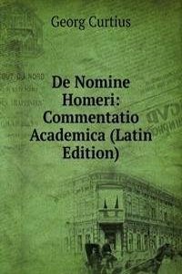 De Nomine Homeri: Commentatio Academica (Latin Edition)