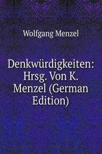 Denkwurdigkeiten: Hrsg. Von K. Menzel (German Edition)