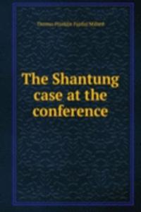 Shantung case at the conference