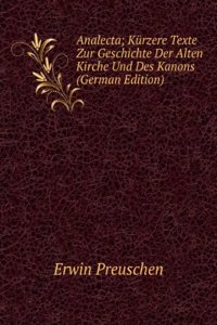 Analecta; Kurzere Texte Zur Geschichte Der Alten Kirche Und Des Kanons (German Edition)