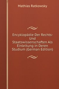 Encyklopadie Der Rechts- Und Staatswissenschaften Als Einleitung in Deren Studium (German Edition)