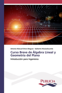 Curso Breve de Álgebra Lineal y Geometría del Plano