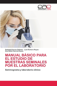 Manual Básico Para El Estudio de Muestras Seminales Por El Laboratorio