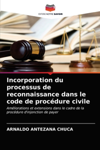Incorporation du processus de reconnaissance dans le code de procédure civile