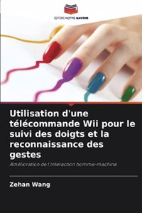 Utilisation d'une télécommande Wii pour le suivi des doigts et la reconnaissance des gestes
