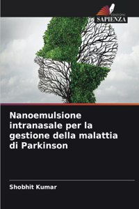 Nanoemulsione intranasale per la gestione della malattia di Parkinson