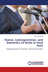 Stance, Lexicogrammar, and Semantics of Verbs in local laws