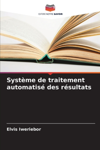 Système de traitement automatisé des résultats