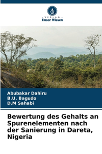 Bewertung des Gehalts an Spurenelementen nach der Sanierung in Dareta, Nigeria