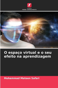 O espaço virtual e o seu efeito na aprendizagem