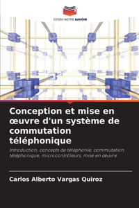 Conception et mise en oeuvre d'un système de commutation téléphonique