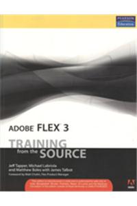 Adobe Flex 3: Training From The Source