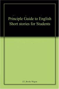 Principle Guide to English Short stories for Students