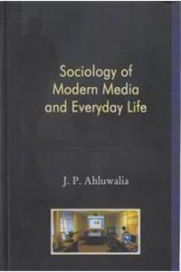SOCIOLOGY OF MODERN MEDIA AND EVERYDAY LIFE
