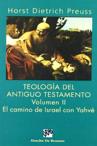 Teologia del Antiguo Testamento - vol II. El camino de israel con yahve