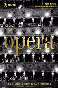 Opera: La historia ilustrada definitiva