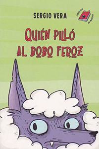Quien pillo al bobo feroz (Libros que no muerden) (Spanish Edition)