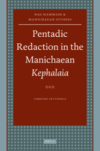 Pentadic Redaction in the Manichaean Kephalaia