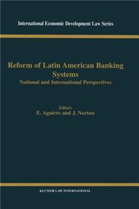 Reform of Latin American Banking Systems: National and International Perspectives